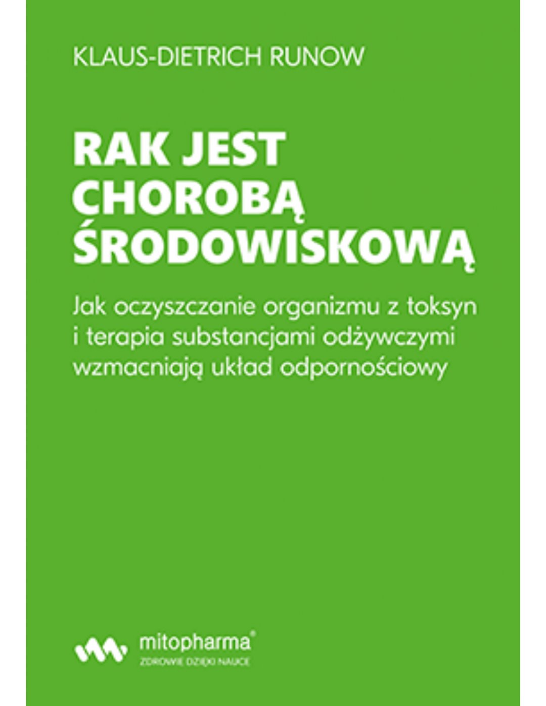 Książki - BOOK - Rak jest chorobą środowiskową Klaus-Dietrich Runow (354 pages)